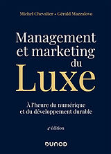 Broché Management et marketing du luxe : à l'heure du numérique et du développement durable de Michel; Mazzalovo, Gérald Chevalier