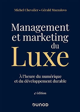Broché Management et marketing du luxe : à l'heure du numérique et du développement durable de Michel; Mazzalovo, Gérald Chevalier