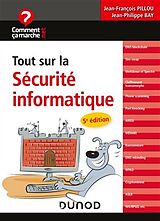 Broché Tout sur la sécurité informatique de Jean-François; Bay, Jean-Philippe Pillou