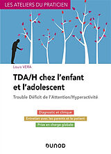 Broché TDA-H chez l'enfant et l'adolescent : trouble déficit de l'attention-hyperactivité : du diagnostic au traitement de Louis Vera