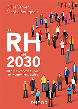 Broché Les RH en 2030 : 30 pistes concrètes pour réinventer l'entreprise de Gilles; Bourgeois, Nicolas Verrier