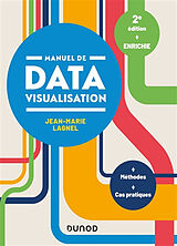 Broché Manuel de datavisualisation : méthodes, cas pratiques de Jean-Marie Lagnel