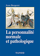 Broché La personnalité normale et pathologique : les structures mentales, le caractère, les symptômes de Jean Bergeret