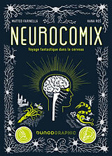 Broché Neurocomix : voyage fantastique dans le cerveau de Hana; Farinella, Matteo Ros