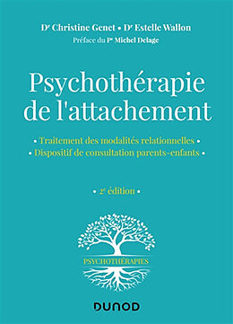 Broché Psychothérapie de l'attachement : traitement des modalités relationnelles, dispositif de consultation parents-enfants de Christine; Wallon, Estelle Genet