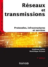 Broschiert Réseaux et transmissions : protocoles, infrastructures et services von Stéphane; Présent, Dominique Lohier