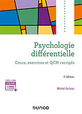 Broché Psychologie différentielle : cours, exercices et QCM corrigés de Michel Huteau