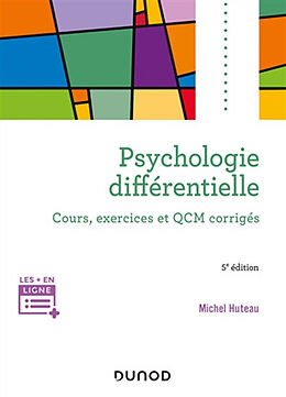 Broché Psychologie différentielle : cours, exercices et QCM corrigés de Michel Huteau