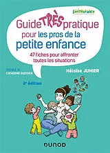 Broschiert Guide très pratique pour les pros de la petite enfance : 47 fiches pour affronter toutes les situations von Héloïse Junier