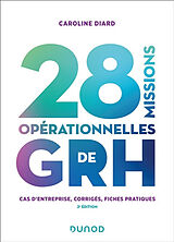 Broché 28 missions opérationnelles de GRH : cas d'entreprise, corrigés, fiches pratiques de Caroline Diard