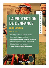 Broché La protection de l'enfance : en 80 notions de Pierre-Brice Lebrun