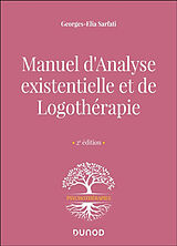 Broché Manuel d'analyse existentielle et de logothérapie de Georges- Elia Sarfati