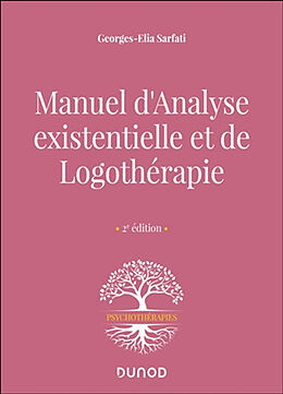 Broché Manuel d'analyse existentielle et de logothérapie de Georges- Elia Sarfati