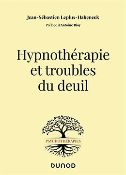 Broché Hypnothérapie et troubles du deuil de Jean-Sébastien Leplus-Habeneck