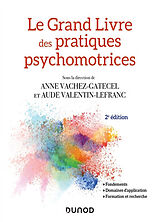 Broché Le grand livre des pratiques psychomotrices : fondements, domaines d'application, formation et recherche de 