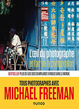 Broché L'oeil du photographe et l'art de la composition de Michael Freeman