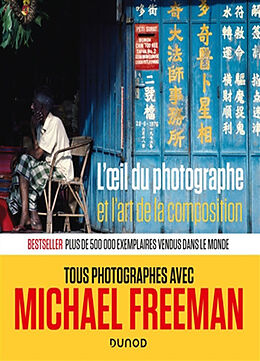 Broché L'oeil du photographe et l'art de la composition de Michael Freeman