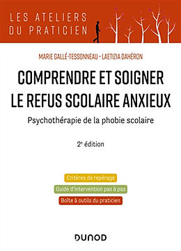 Broché Comprendre et soigner le refus scolaire anxieux : psychothérapie de la phobie scolaire de Marie; Dahéron, Laetizia Gallé-Tessonneau