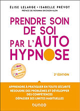 Broché Prendre soin de soi par l'autohypnose de Elise; Prévot-Stimec, Isabelle Lelarge