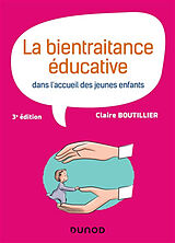 Broché La bientraitance éducative dans l'accueil des jeunes enfants de Claire Boutillier