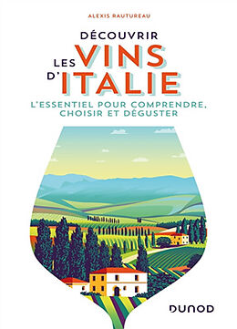 Broché Découvrir les vins d'Italie : l'essentiel pour comprendre, choisir et déguster de Alexis Rautureau