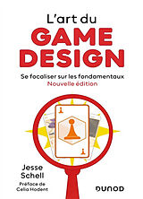 Broché L'art du game design : se focaliser sur les fondamentaux de Jesse Schell