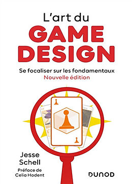 Broché L'art du game design : se focaliser sur les fondamentaux de Jesse Schell