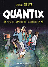 Broschiert Quantix : la physique quantique et la relativité en BD von Laurent Schafer