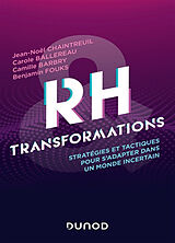 Broché RH & transformations : stratégies et tactiques pour s'adapter dans un monde incertain de Jean-Noël Chaintreuil