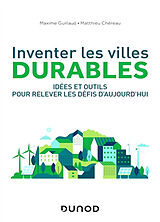 Broché Inventer les villes durables : idées et outils pour relever les défis d'aujourd'hui de Maxime; Chéreau, Matthieu; Bazouin, G. Guillaud