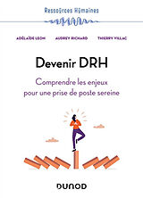 Broché Devenir DRH : comprendre les enjeux pour une prise de poste sereine de Adélaïde; Richard, Audrey; Villac, Thierry Leon