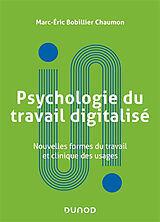 Broché Psychologie du travail digitalisé : nouvelles formes du travail et clinique des usages de Marc-Eric Bobillier Chaumon