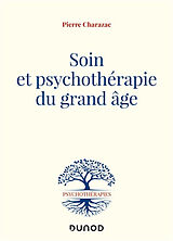 Broché Soin et psychothérapie du grand âge de Pierre-Marie Charazac