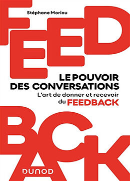 Broché Feedback : le pouvoir des conversations : l'art de donner et recevoir du feedback de Stéphane Moriou