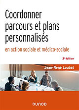 Broché Coordonner parcours et plans personnalisés en action sociale et médico-sociale de Jean-René Loubat