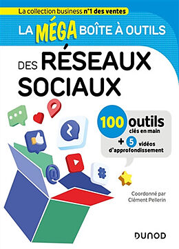 Broché La méga boîte à outils des réseaux sociaux : 100 outils clés en main + 5 vidéos d'approfondissement de Clément Pellerin
