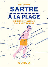 Broché Sartre à la plage : l'existentialisme dans un transat de Elsa Godart