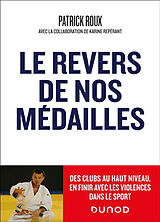 Broché Le revers de nos médailles : des clubs au haut niveau, en finir avec les violences dans le sport de Patrick Roux