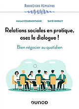 Broché Relations sociales en pratique, osez le dialogue ! : bien négocier au quotidien de Magali; Hindley, David Courmontagne