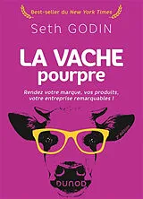 Broschiert La vache pourpre : rendez votre marque, vos produits, votre entreprise remarquables ! von Seth Godin