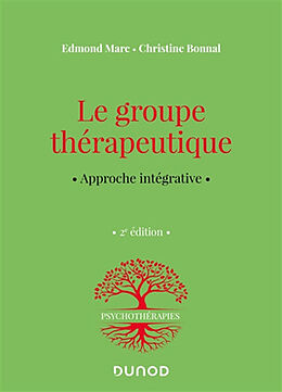 Broché Le groupe thérapeutique : approche intégrative de Edmond; Bonnal, Christine Marc