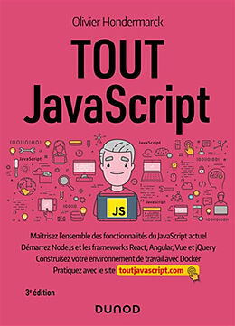 Broché Tout JavaScript : maîtrisez l'ensemble des fonctionnalités du JavaScript actuel, démarrez Node.js et les frameworks R... de Olivier Hondermarck