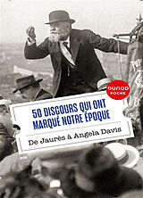 Broché 50 discours qui ont marqué notre époque : de Jaurès à Angela Davis de 