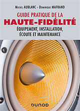 Broché Guide pratique de la haute-fidélité : équipement, installation, écoute et maintenance de Michel; Mafrand, Dominique Aublanc