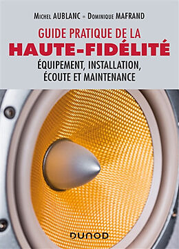 Broché Guide pratique de la haute-fidélité : équipement, installation, écoute et maintenance de Michel; Mafrand, Dominique Aublanc