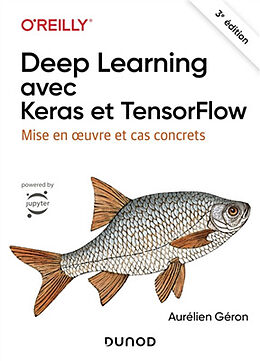 Broché Deep learning avec Keras et TensorFlow : mise en oeuvre et cas concrets de Aurélien Géron