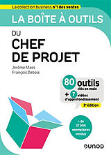 Broché La boîte à outils du chef de projet : 80 outils clés en main + 7 vidéos d'approfondissement de Jérôme; Debois, François Maes