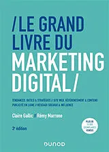 Broschiert Le grand livre du marketing digital : tendances, outils & stratégies, site web, référencement & contenu, publicité en... von Claire; marrone, Rémy Gallic