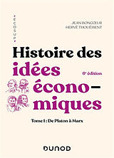 Broché Histoire des idées économiques. Vol. 1. De Platon à Marx de Jean; Thouément, Hervé Boncoeur