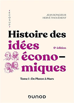 Broché Histoire des idées économiques. Vol. 1. De Platon à Marx de Jean; Thouément, Hervé Boncoeur